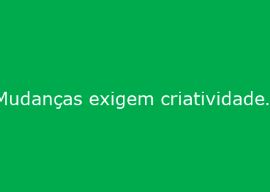 Mudanças exigem criatividade das entidades representativas, avaliam lideranças